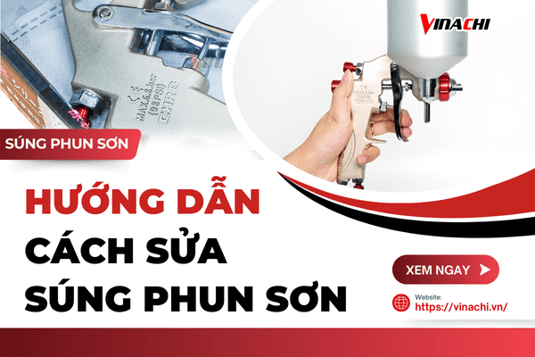 Hướng dẫn cách sử dụng súng phun sơn chuẩn đẹp mà tiết kiệm!