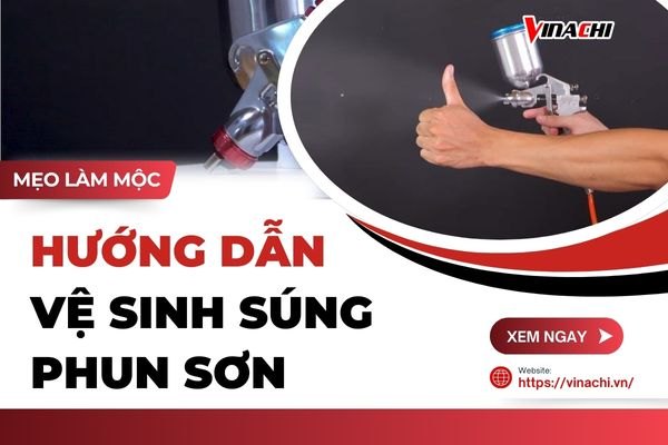 Hướng dẫn vệ sinh bảo dưỡng súng phun sơn đúng cách